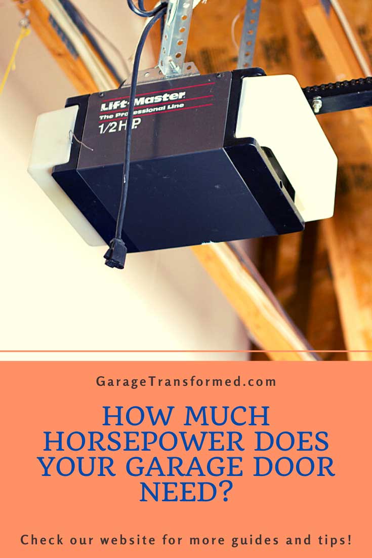 How Many Hp For Garage Door Opener garagetransformed.com