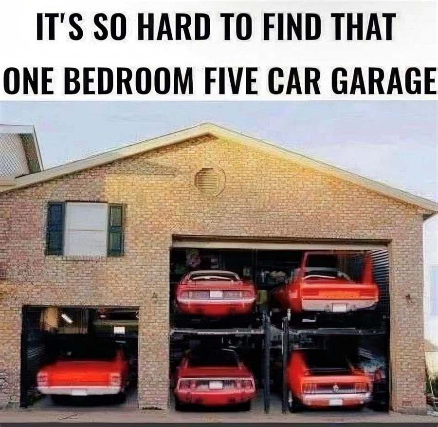 It's so hard to find a 1-bedroom, 5-car garage