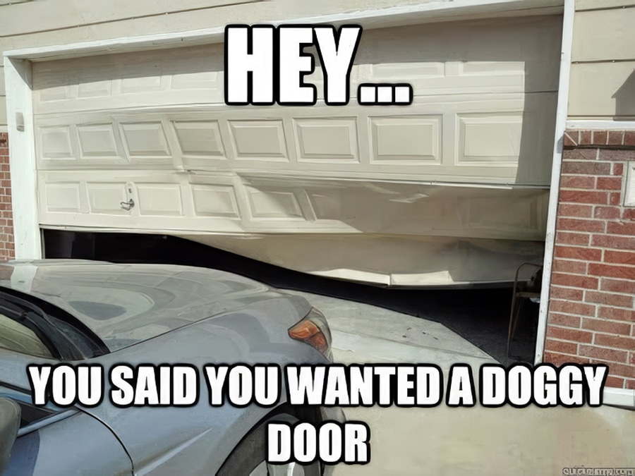 You wanted a doggie door