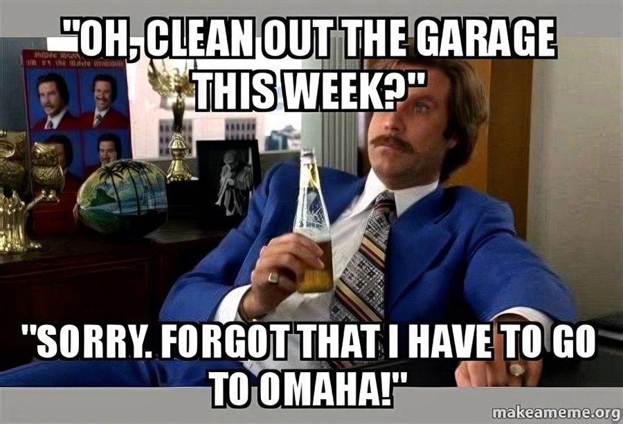 I need you to clean out the garage this week