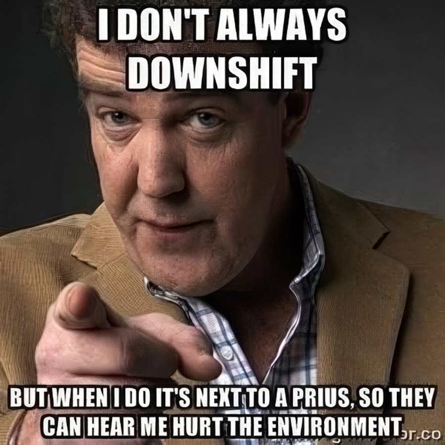 I don't always downshift...